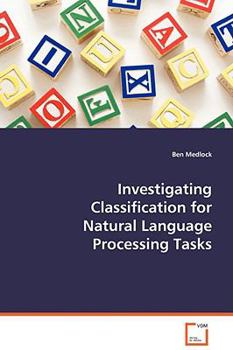 Paperback Investigating Classification for Natural Language Processing Tasks Book