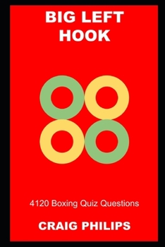 Paperback Big Left Hook: 4120 Boxing Quiz Questions Book