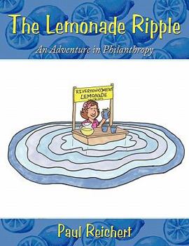 Paperback The Lemonade Ripple: An Adventure in Philanthropy Book