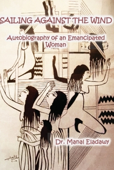 Paperback Sailing Against the Wind: Autobiography of an Emancipated Woman Book