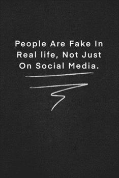 Paperback People Are Fake In Real life, Not Just On Social Media.: Quote on Blackboard Notebook / Journal Gift / Doted, numbred, 120 Pages, 6x9, Soft Cover, Mat Book