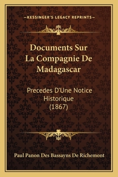 Paperback Documents Sur La Compagnie De Madagascar: Precedes D'Une Notice Historique (1867) [French] Book