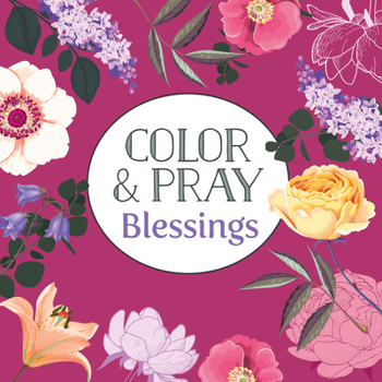 Color and Pray: Blessings (Keepsake Coloring Books)