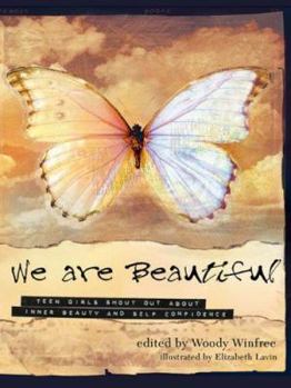 Paperback We Are Beautiful: Teen Girls Shout Out About Inner Beauty And Self-confidence Book