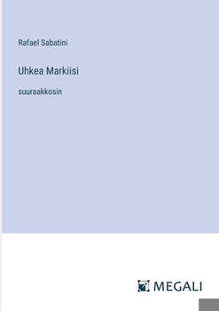 Paperback Uhkea Markiisi: suuraakkosin [Finnish] Book