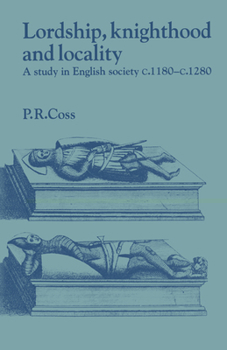 Paperback Lordship, Knighthood and Locality: A Study in English Society, C.1180 1280 Book
