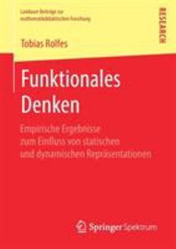 Paperback Funktionales Denken: Empirische Ergebnisse Zum Einfluss Von Statischen Und Dynamischen Repräsentationen [German] Book