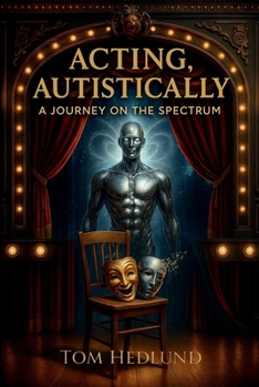 Paperback Acting, Autistically: A Journey on the Spectrum Book
