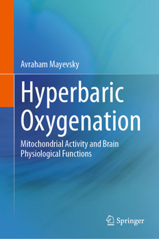 Hardcover Hyperbaric Oxygenation: Mitochondrial Activity and Brain Physiological Functions Book