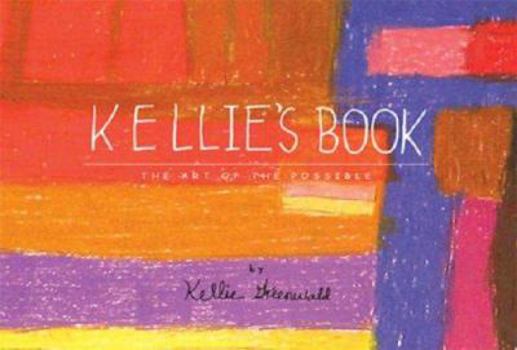 Hardcover Kellie's Book: The Art of the Possible Book