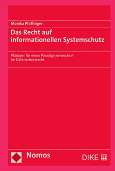 Hardcover Das Recht Auf Informationellen Systemschutz: Pladoyer Fur Einen Paradigmenwechsel Im Datenschutzrecht [German] Book