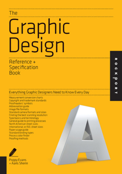 Paperback The Graphic Design Reference & Specification Book: Everything Graphic Designers Need to Know Every Day Book
