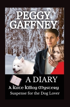 Paperback A Diary - A Kate Killoy Mystery Suspense for the Dog Lover Book
