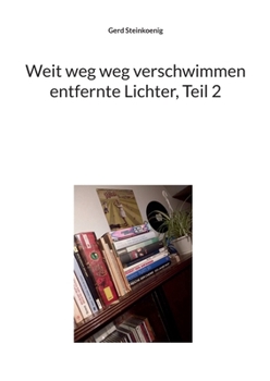 Weit weg weg verschwimmen entfernte Lichter, Teil 2 (German Edition)