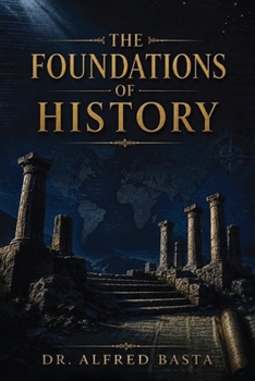 The Foundations of History (Creation for Adults - Encyclopaedia)
