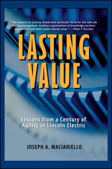 Hardcover Lasting Value: Lessons from a Century of Agility at Lincoln Electric Book