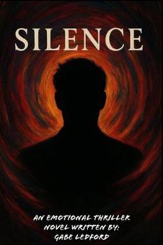 Paperback Silence: An Emotional Thriller Novel Written by Gabe Ledford Book