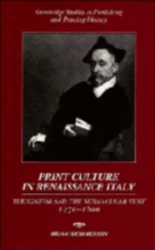 Print Culture in Renaissance Italy: The Editor and the Vernacular Text, 1470-1600 - Book  of the Cambridge Studies in Publishing and Printing History