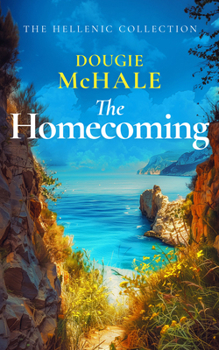 Paperback The Homecoming: A Greek Island Romance about Betrayal, Secrets, and Second Chances Book