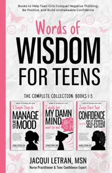 Paperback Words of Wisdom for Teens (The Complete Collection, Books 1-3): Books to Help Teen Girls Conquer Negative Thinking, Be Positive, and Live with Confide Book