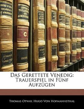 Paperback Das Gerettete Venedig: Trauerspiel in Funf Aufzugen [German] Book
