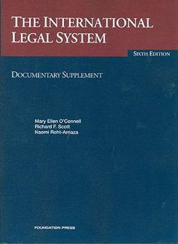 Paperback O'Connell, Scott, and Roht-Arriaza's the International Legal System, 6th, Documentary Supplement Book
