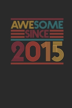 Paperback Awesome Since 2015: Dotted Bullet Grid Notebook / Journal (6 X 9 -120 Pages) - Birthday Gift Idea Book