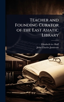 Hardcover Teacher and Founding Curator of the East Asiatic Library Book