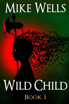 Paperback Wild Child, Book 1: A Teenage Sci-Fi Conspiracy Thriller Book