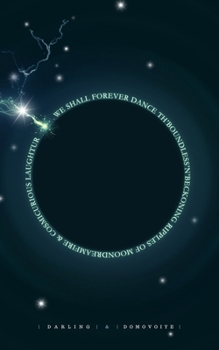 Paperback We Shall Forever Dance Th'Boundless'N'Beckoning Ripples of Moondreamfire and Cosmicurious Laughtur: Book of Dreams Book