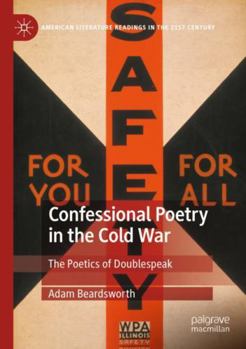 Paperback Confessional Poetry in the Cold War: The Poetics of Doublespeak Book