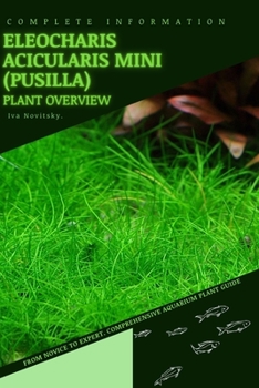 Paperback Eleocharis acicularis Mini (pusilla): From Novice to Expert. Comprehensive Aquarium Plants Guide Book