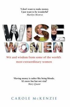 Hardcover Wise Women: Wit and Wisdom from Some of the World's Most Extraordinary Women Book