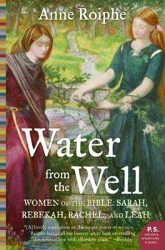 Paperback Water from the Well: Women of the Bible: Sarah, Rebekah, Rachel, and Leah Book