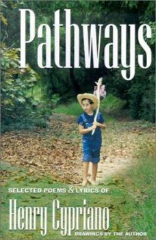 Hardcover Pathways, Volume 1: Selected Poems & Lyrics of Henry Cypriano Book