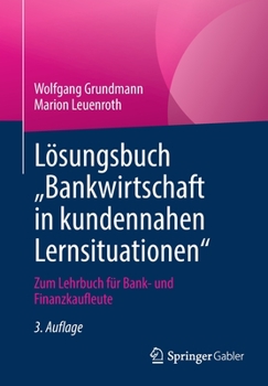 Paperback Lösungsbuch "Bankwirtschaft in Kundennahen Lernsituationen: Zum Lehrbuch Für Bank- Und Finanzkaufleute [German] Book