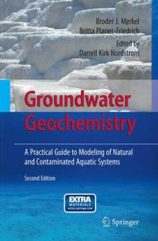 Paperback Groundwater Geochemistry: A Practical Guide to Modeling of Natural and Contaminated Aquatic Systems Book