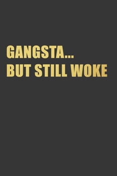 Paperback Gangsta But Woke Notebook: Lined Journal, 120 Pages, 6 x 9, Affordable Gift Journal Matte Finish Book