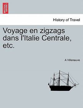 Paperback Voyage En Zigzags Dans L'Italie Centrale, Etc. [French] Book