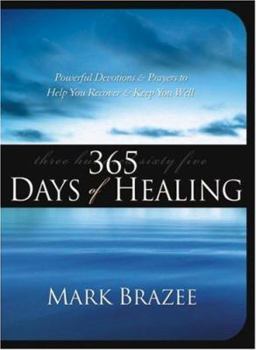 Paperback 365 Days of Healing: Powerful Devotions and Prayers to Help You Recover and Keep You Well Book