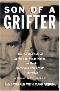 Hardcover Son of a Grifter: Growing Up W/Sante & Kenny Kimes: The Twisted Tale of the Most Notorious Con Artists in America Book