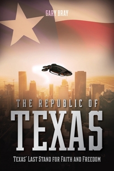 Paperback The Republic of Texas: Texas' Last Stand for Faith and Freedom Book