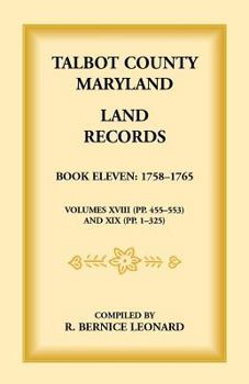 Paperback Talbot County, Maryland Land Records: Book 11, 1758-1765 Book