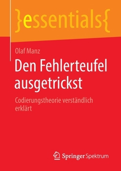 Paperback Den Fehlerteufel Ausgetrickst: Codierungstheorie Verständlich Erklärt [German] Book