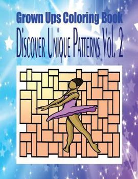 Grown Ups Coloring Book Discover Unique Patterns Vol. 2 Mandalas