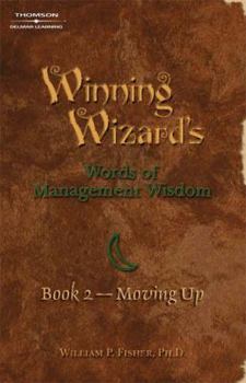 Paperback Winning Wizard's Words of Management Wisdom Book 2: Moving Up Book