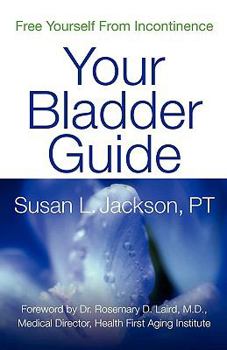Paperback Free Yourself From Incontinence: Your Bladder Guide Book