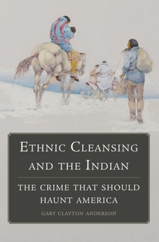 Hardcover Ethnic Cleansing and the Indian: The Crime That Should Haunt America Book