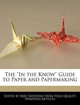 Paperback The in the Know Guide to Paper and Papermaking Book