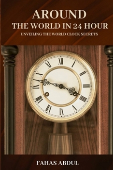 Paperback Around the World in 24 Hours: Unveiling the World Clock Secrets [Large Print] Book